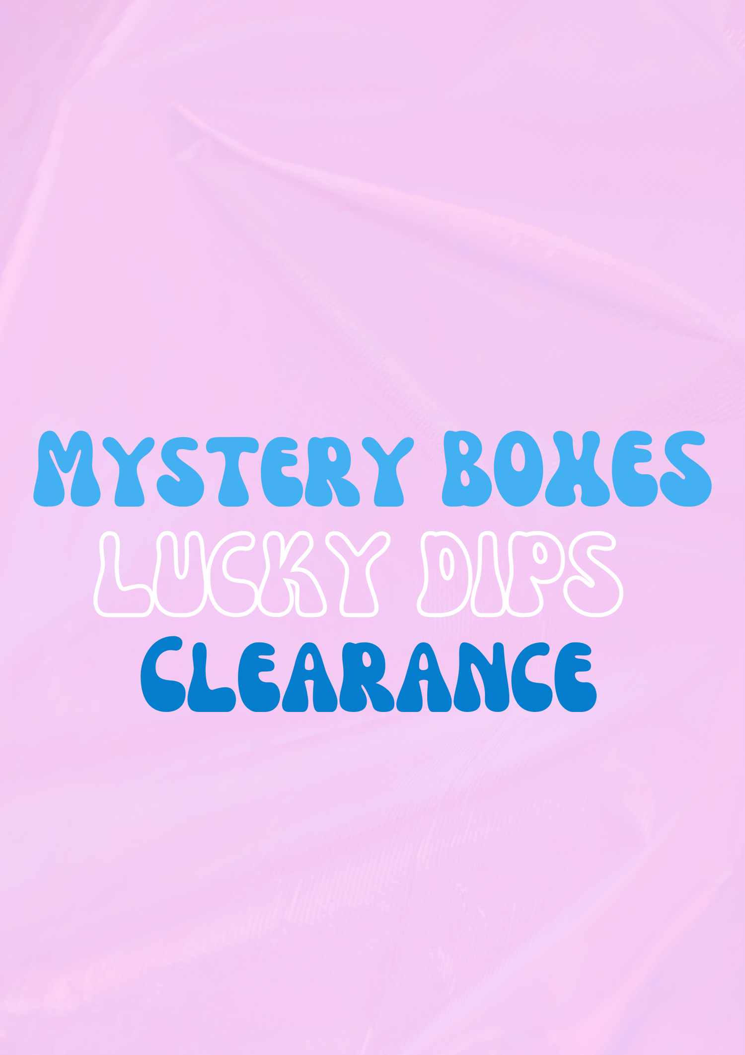 Mystery Boxes, Lucky Dip Bags & Clearance Items